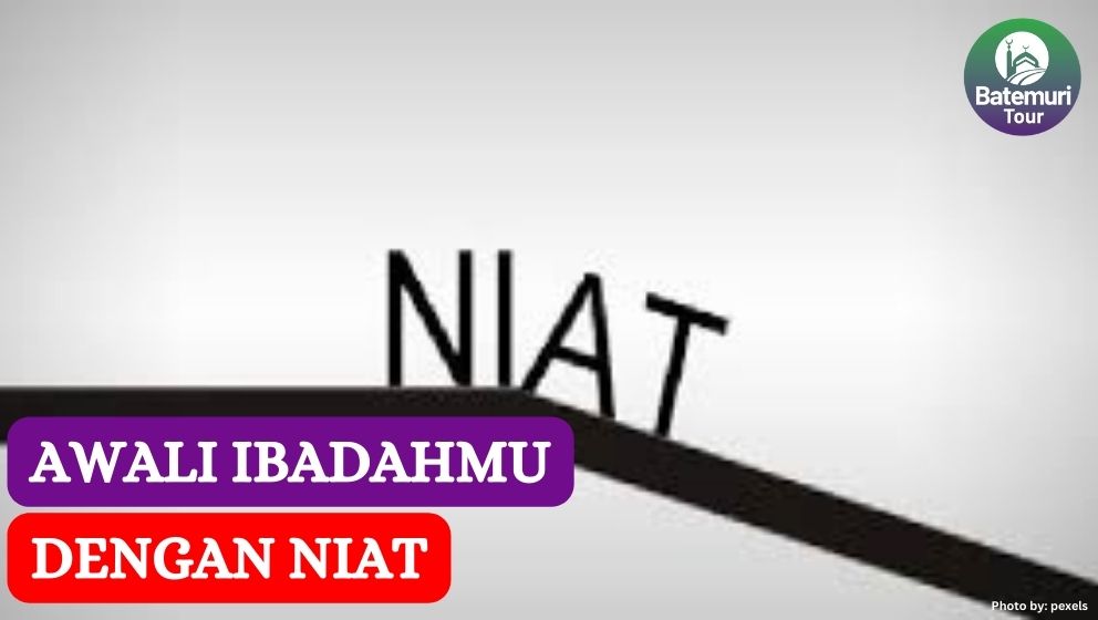 Awali Ibadahmu Dengan Niat